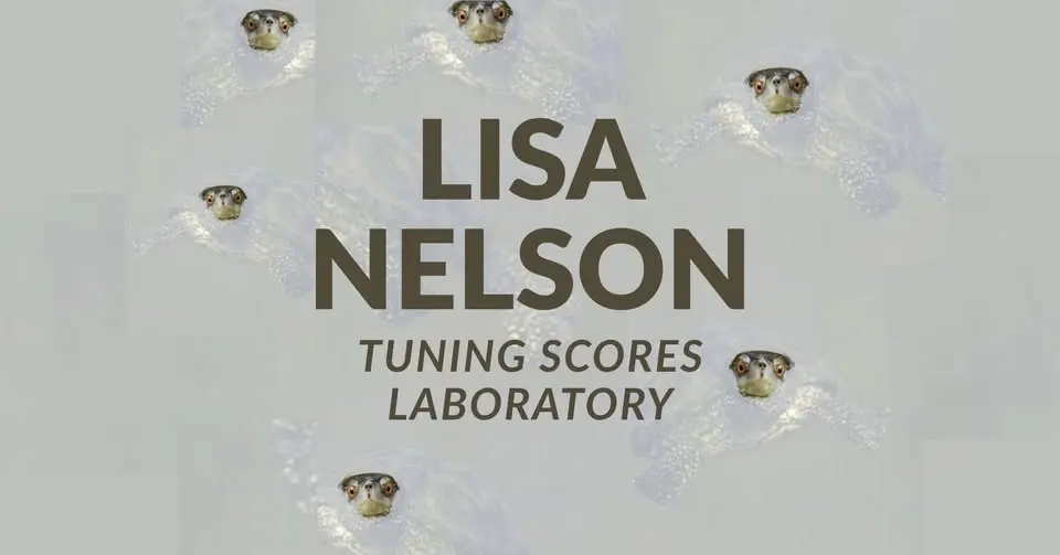Lisa Nelson: LABORATOŘ TUNING SCORES / workshop