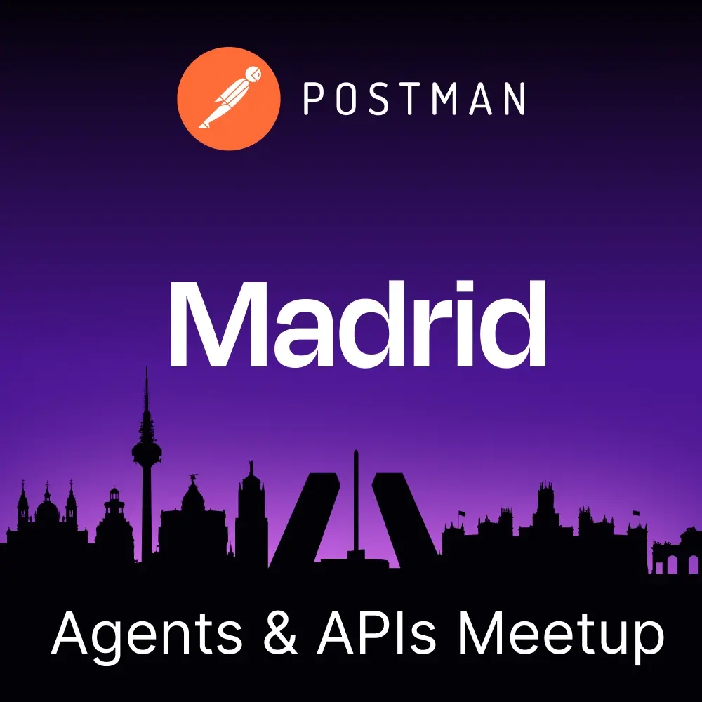 Agents & APIs Madrid Developer Meetup