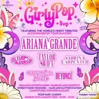 GirlyPop Live - Ariana Grande Takeover| Tiger Yard, Cardiff