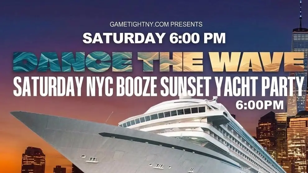 NYC DANCE THE WAVE BOOZE CRUISE SATURDAY SUNSET YACHT PARTY 2026