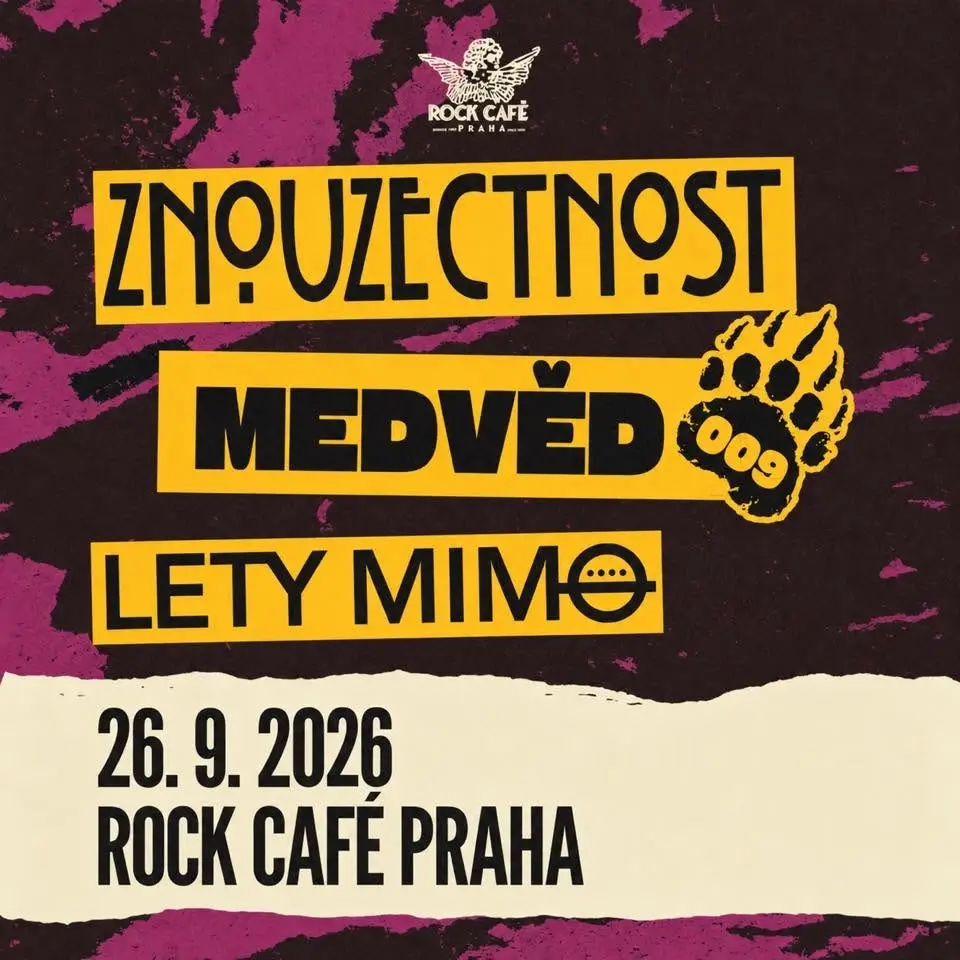 Znouzectnost, Medvěd 009, Lety Mimo | Rock Café Prague