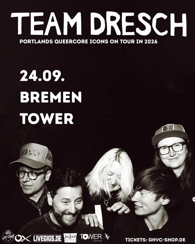 TEAM DRESCH • EU/UK 2026 • Bremen • 24.09.26 • Tower Musikclub