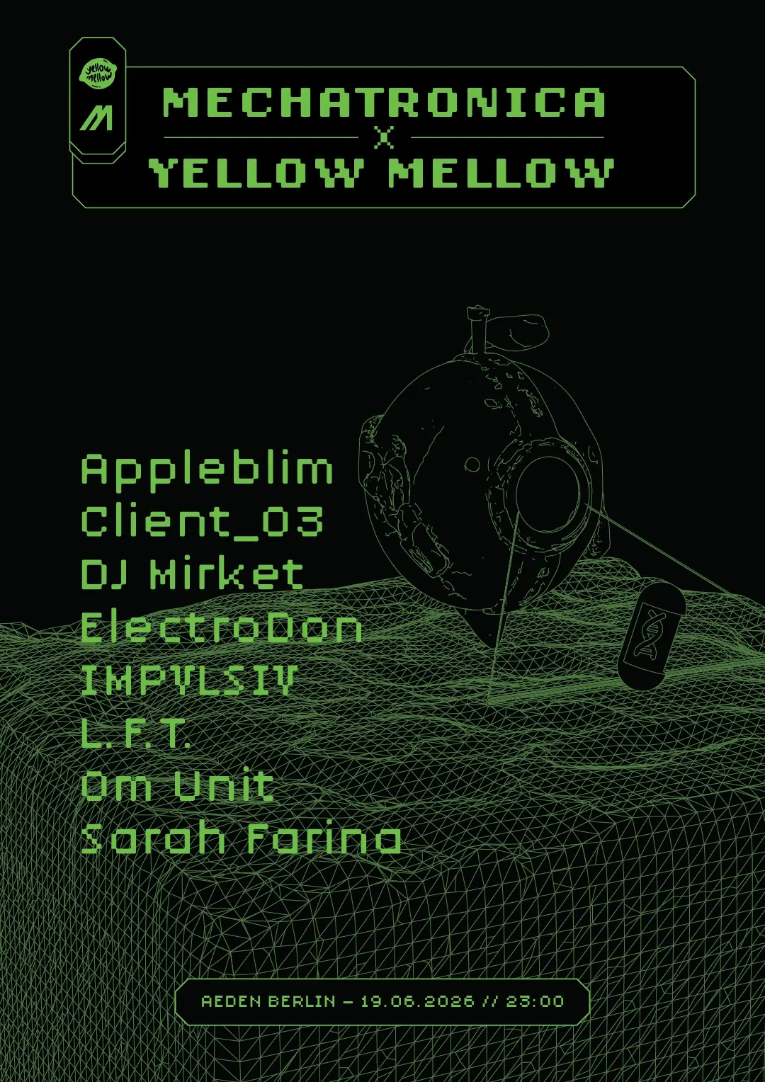 Mechatronica X Yellow Mellow w/ Client_03, Om Unit, L.F.T., Sarah Farina, Appleblim