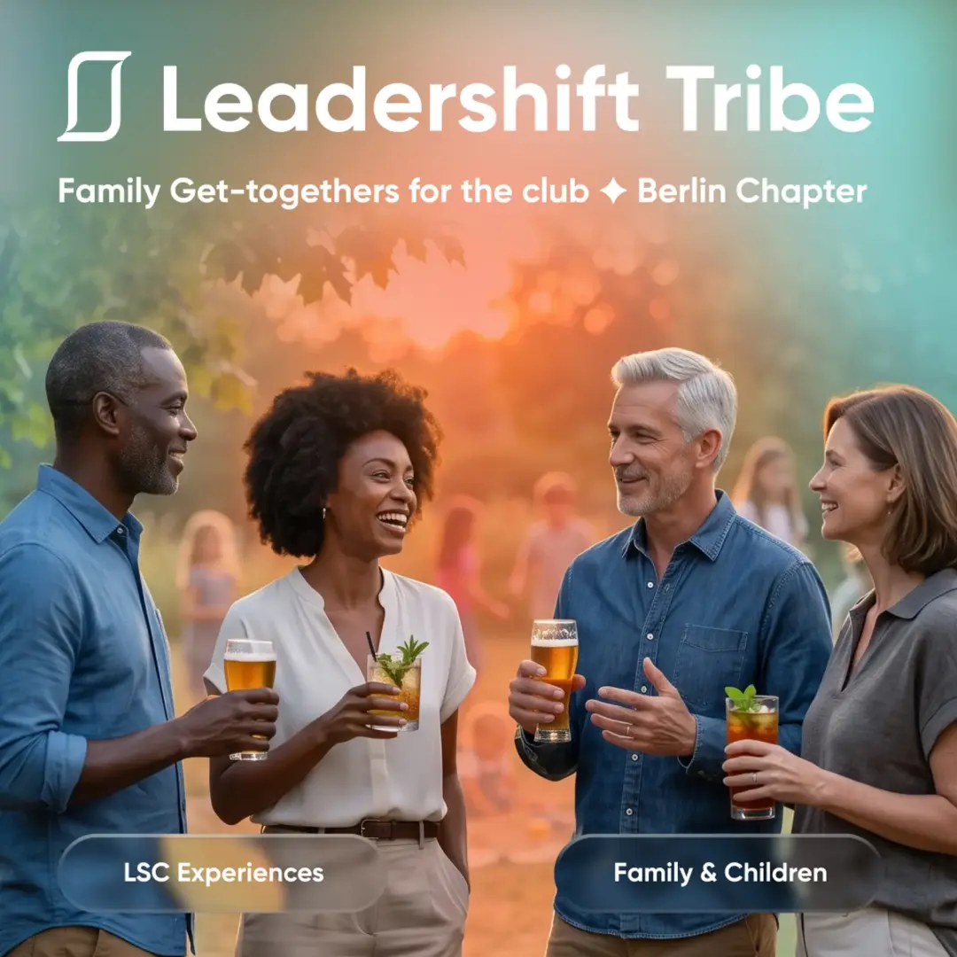 Leadershift Tribe: Family Get-together for the club ✦ Berlin Chapter