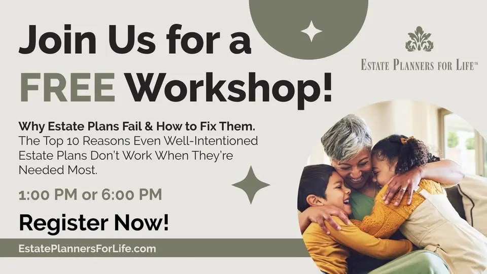 Why Estate Plans Fail & How to Fix Them