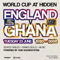 World Cup x Hidden - England Vs Ghana