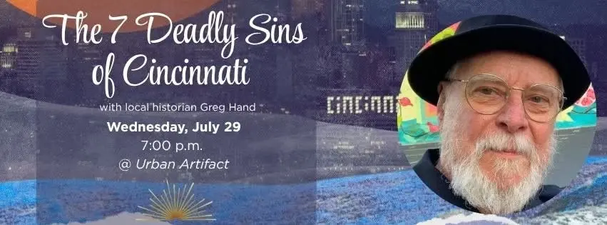 The 7 Deadly Sins of Cincinnati with Greg Hand