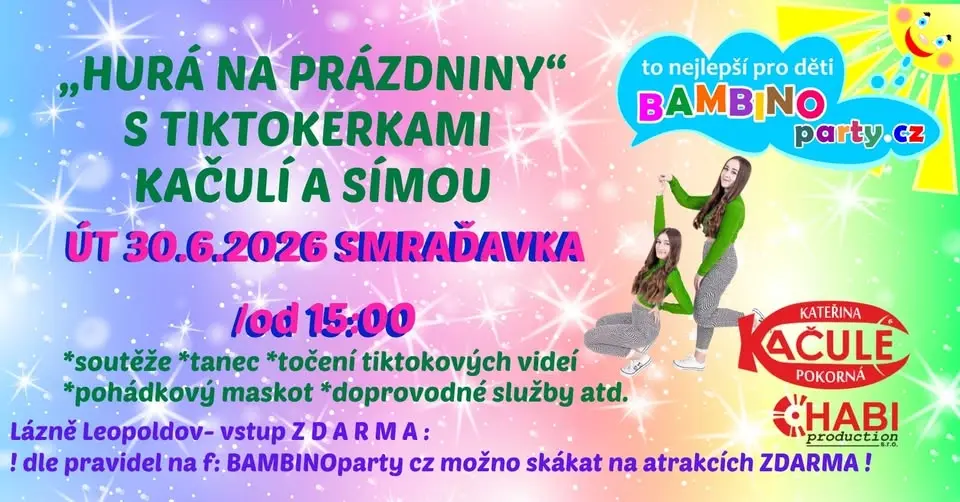HURÁ NA PRÁZDNINY-SMRAĎAVKU S TIKTOKERKAMI KAČULÍ A SÍMOU – Út 30.6.- animační show pro děti