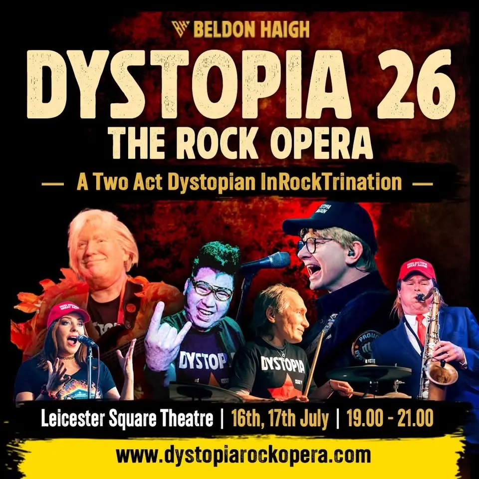 DYSTOPIA26:THE ROCK OPERA Leicester Square Theatre 16th-17th July