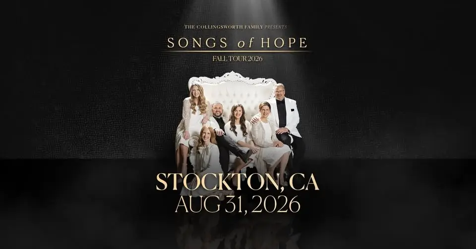 Songs of Hope Tour with The Collingsworth Family - Stockton, CA