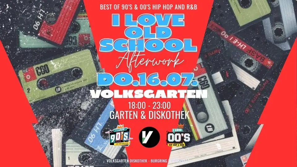I Love Old School Afterwork 16.07. at Volksgarten