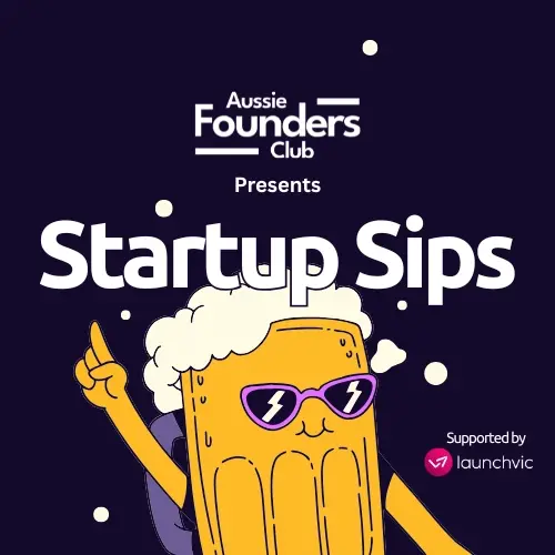 Startup Sips: EOFY Edition 🍻