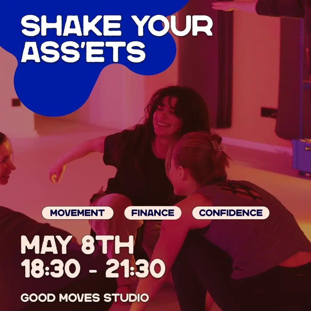 SHAKE YOUR ASS’ETS: Move your body. Grow your money.