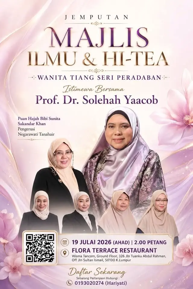 HI-TEA WANITA TIANG SERI PERADABAN BERSAMA TETAMU KHAS PROFESOR DR. SOLEHAH YAACOB 