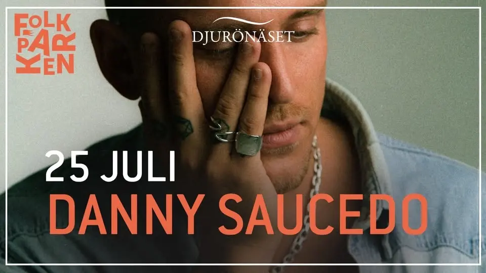 Danny Saucedo - 25 JULI - Folkparken Djurönäset