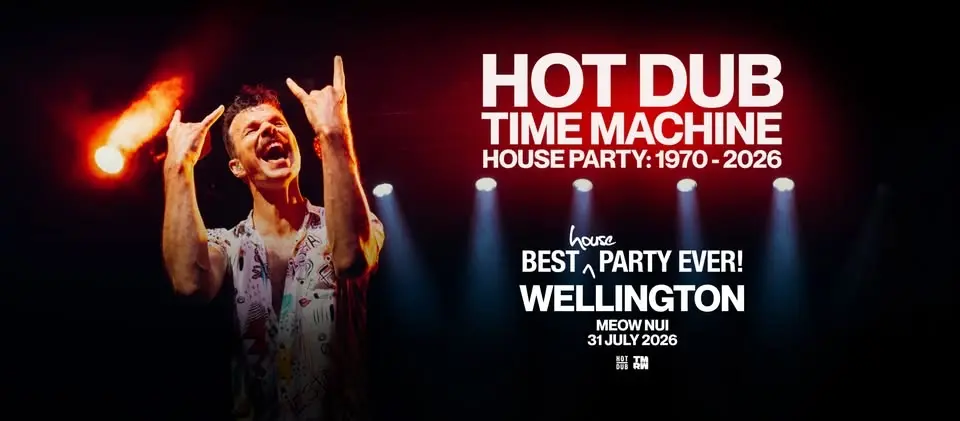 SOLD OUT - Hot Dub Time Machine Presents House Party Wellington