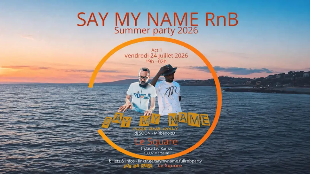 Say My Name Rnb Summer Party X Le Square Marseille