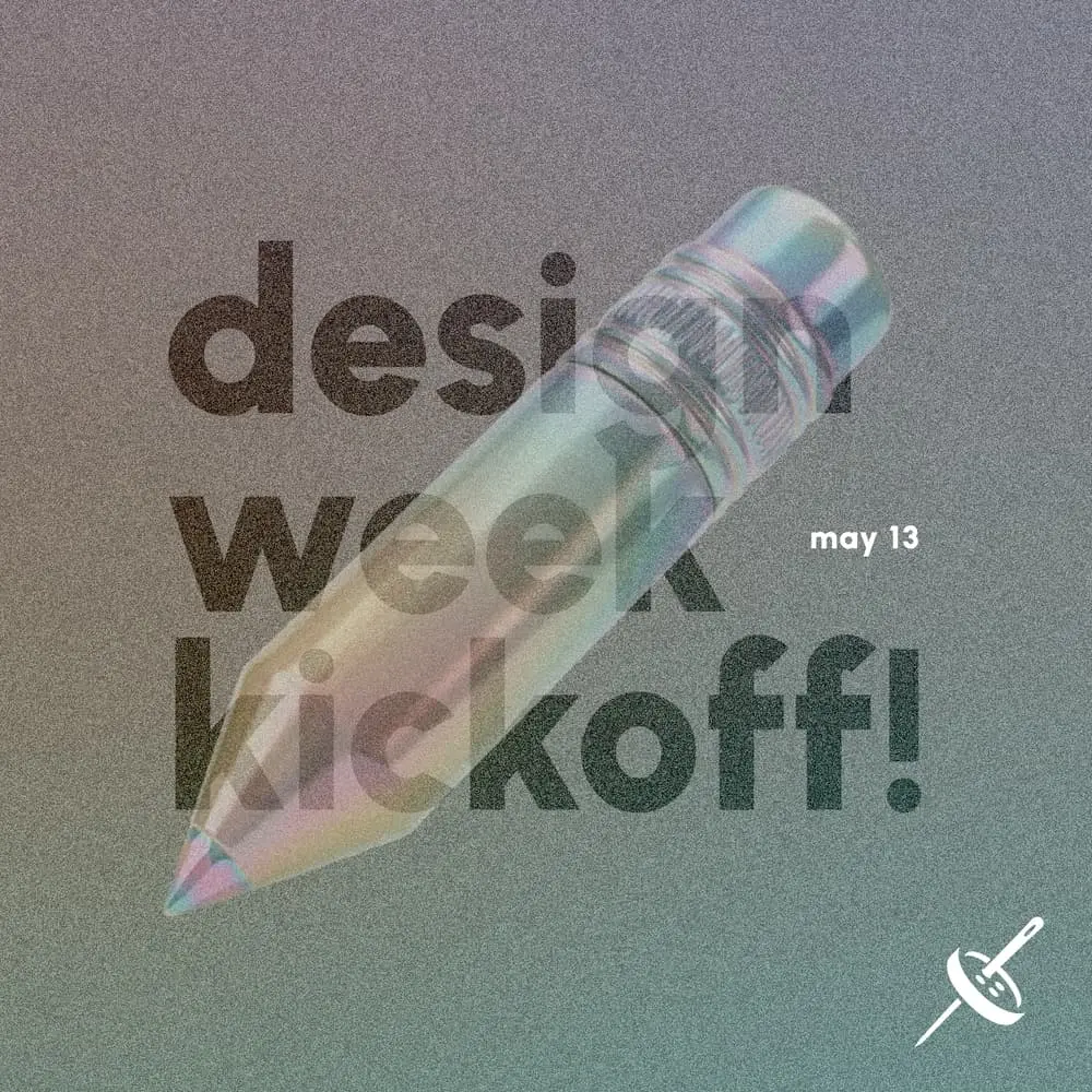 design week kickoff!