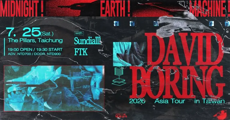 𝐌𝐈𝐃𝐍𝐈𝐆𝐇𝐓 ! 𝐄𝐀𝐑𝐓𝐇 ! 𝐌𝐀𝐂𝐇𝐈𝐍𝐄 ! DAVID BORING 2026 亞洲巡演台中站