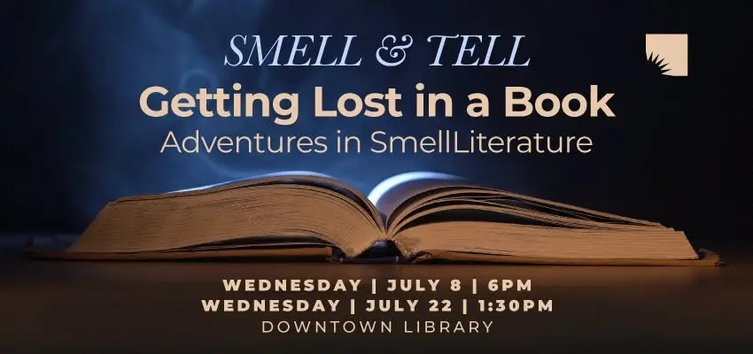 Smell & Tell | Getting Lost in a Book: Adventures in SmellLiterature