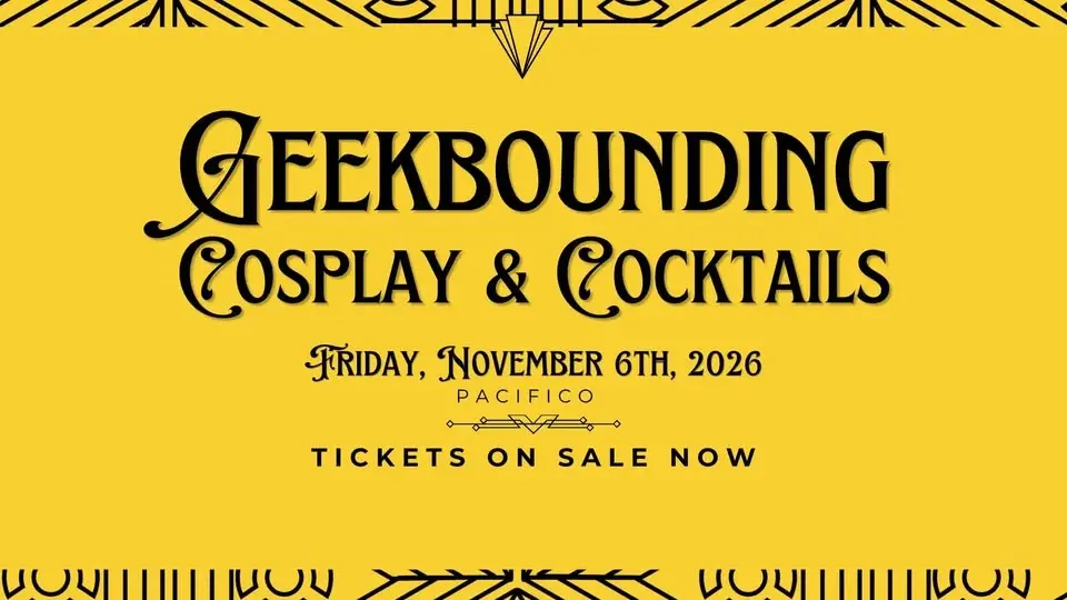 Geekbounding: Cosplay and Cocktails 2026