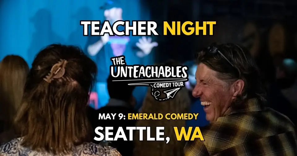 Teacher Comedy Night! - Seattle, WA - The Unteachables Live!