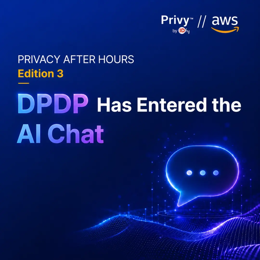 Privacy After Hours Edition 3: DPDP Has Entered the AI Chat