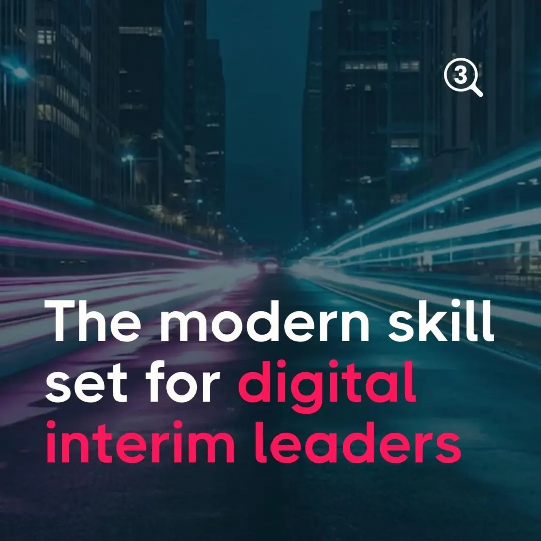 What matters now? The modern skill set for digital interim leaders