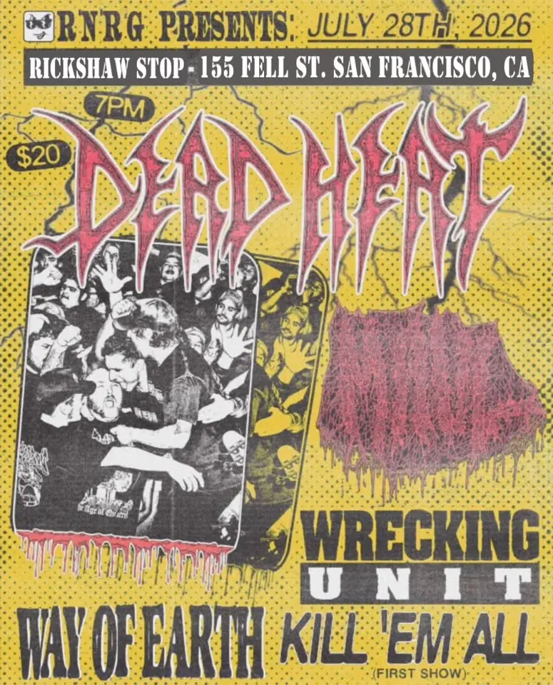 RNRG presents DEAD HEAT + Wrecking Unit + Way of Earth + Kill Em All at Rickshaw Stop