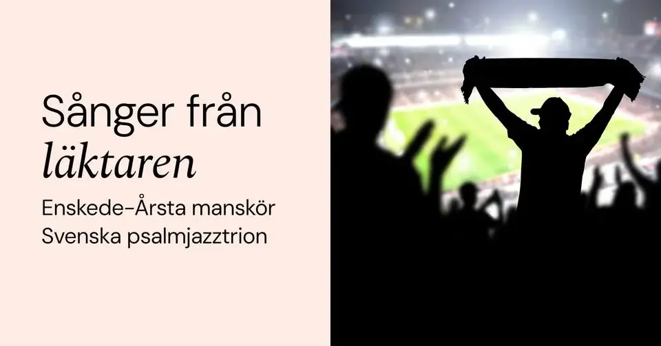 Sånger från läktaren med Enskede-Årsta manskör och Svenska psalmjazztrion