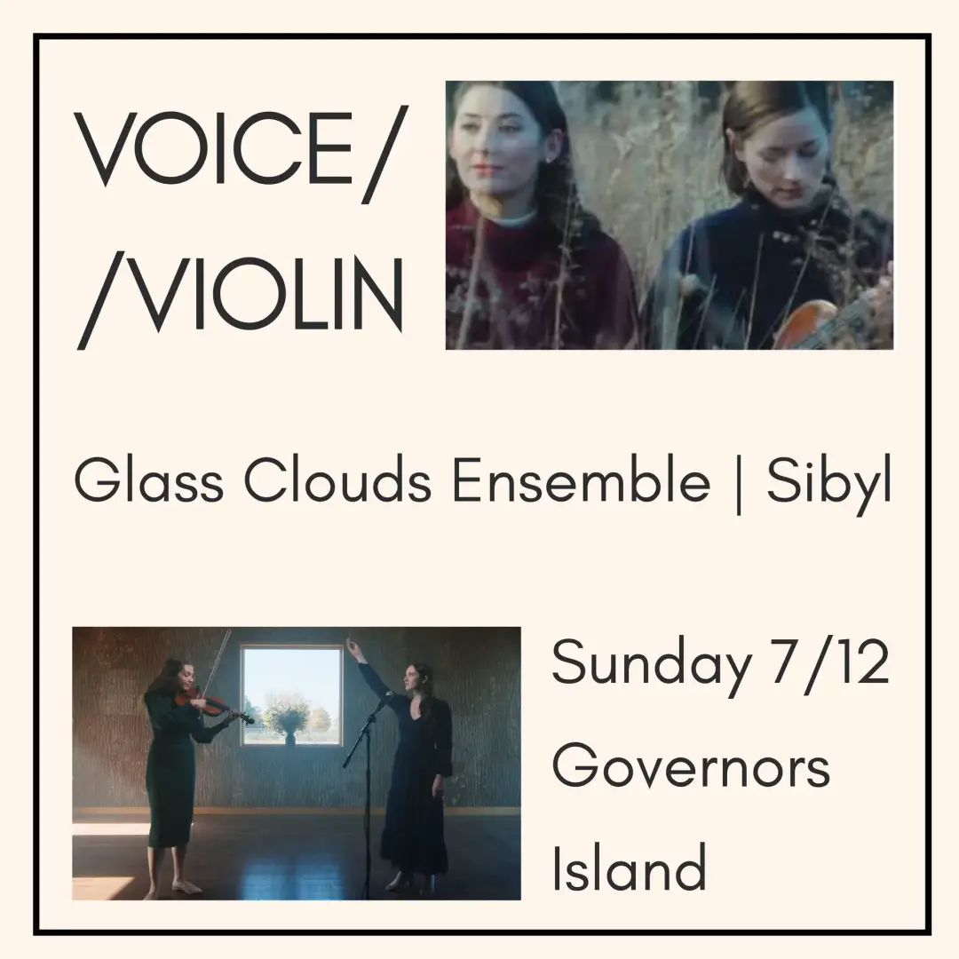 GCE x sibyl: voice + violin duos on Governors Island