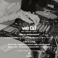 we DJ FREE DJ Workshops In March - Scratching