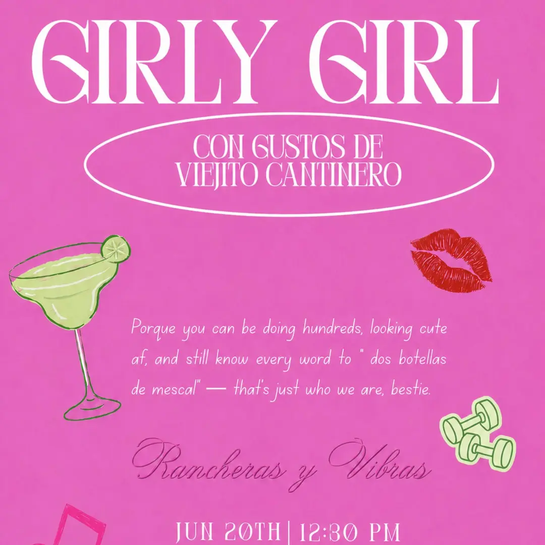 GIRLY GIRL CON GUSTOS DE VIEJITO CANTINERO 🍸