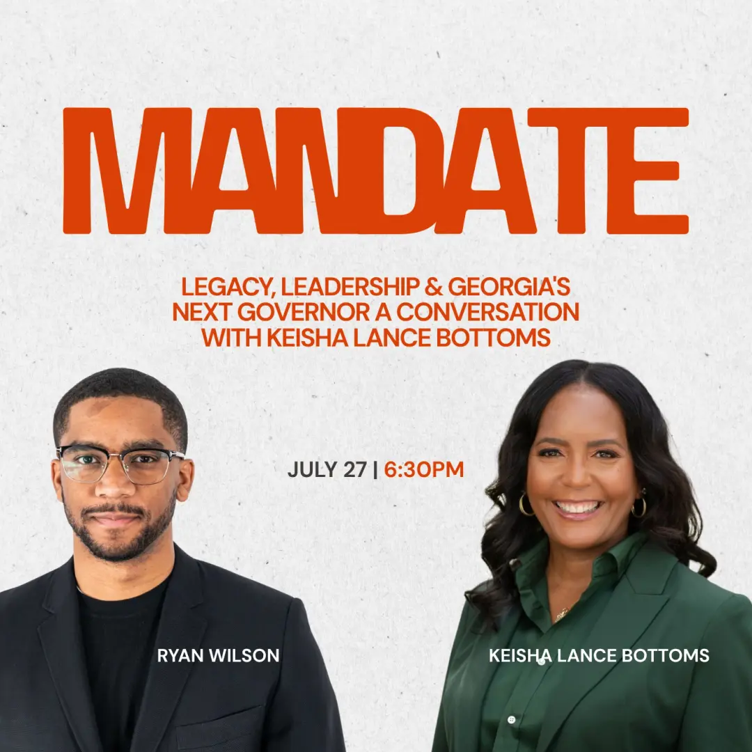 MANDATE: LEGACY, LEADERSHIP & GEORGIA'S NEXT GOVERNOR A CONVERSATION WITH KEISHA LANCE BOTTOMS