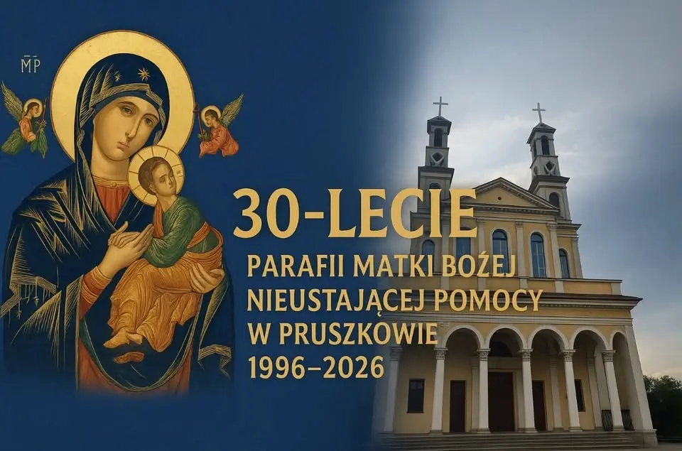 Jubileusz 30-lecia parafii MB Nieustającej Pomocy w Pruszkowie