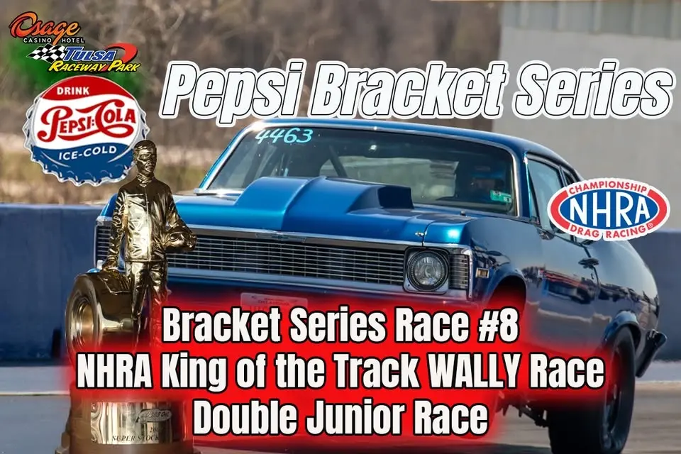 Pepsi Bracket Series Race #8 NHRA King of the Track WALLY Race - Juniors Double Race