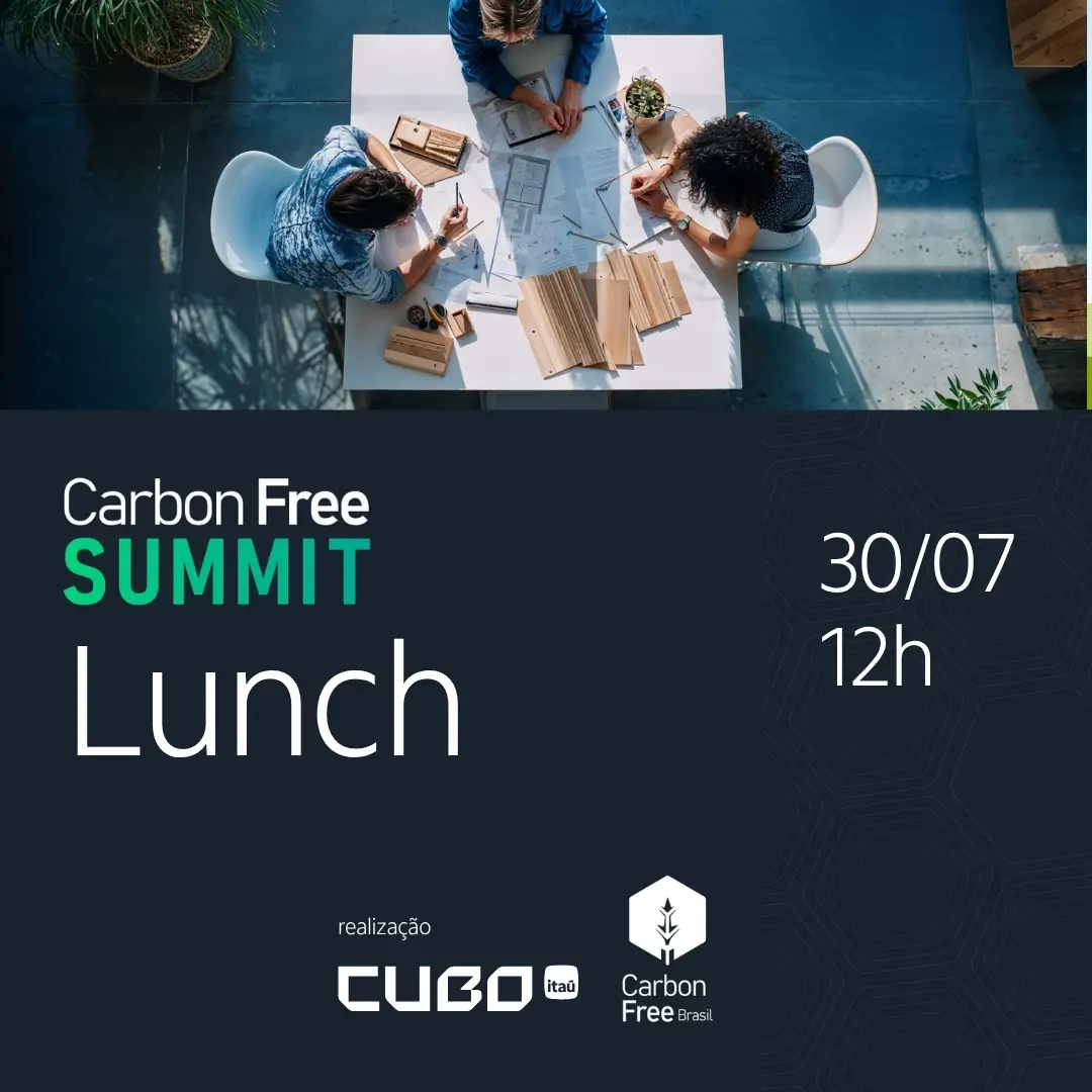 Carbon Free Summit: Almoço Executivo [Para convidados]