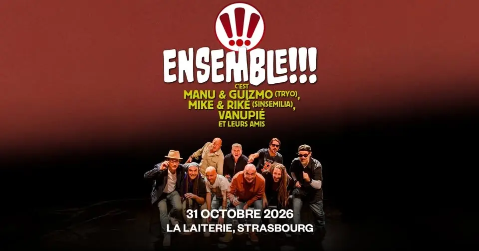 ENSEMBLE !!! > MANU et GUIZMO (TRYO), MIKE et RIKE (SINSEMILIA), VANUPIE ...
