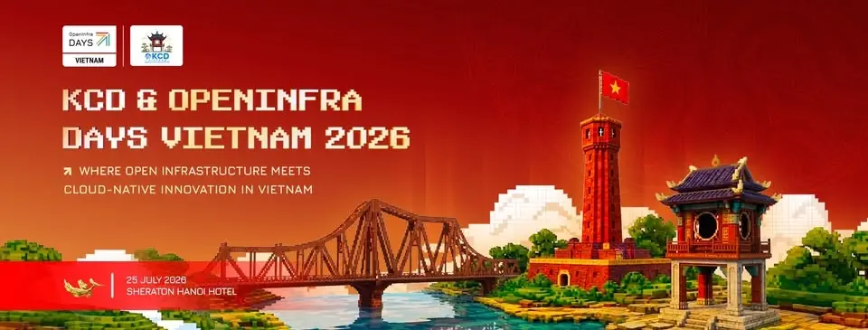 KCD × OpenInfra Days 2026: Where Open Infrastructure Meets Cloud-Native Innovation in Vietnam