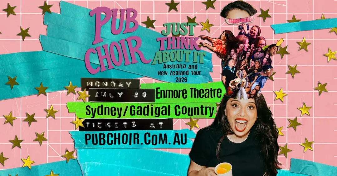 3rd and final show! Pub Choir - Sydney/Gadigal Country - Enmore Theatre (Just Think About It Tour)