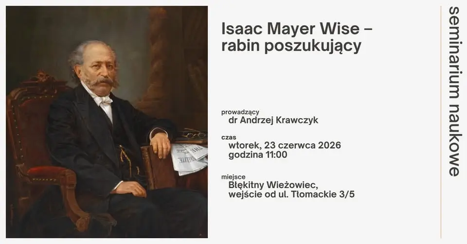 Seminarium naukowe "Isaac Mayer Wise – rabin poszukujący"