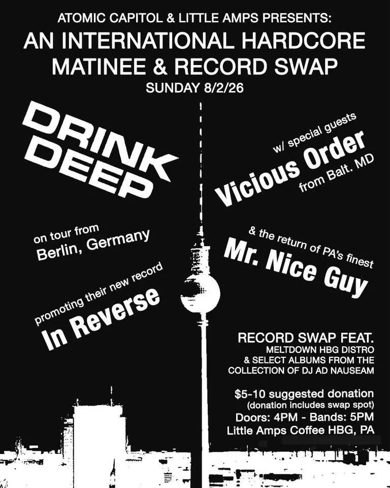 INTERNATIONAL HARDCORE MATINEE & RECORD SWAP W/ DRINK DEEP (BERLIN, GER) & VICIOUS ORDER (BALT, MD)