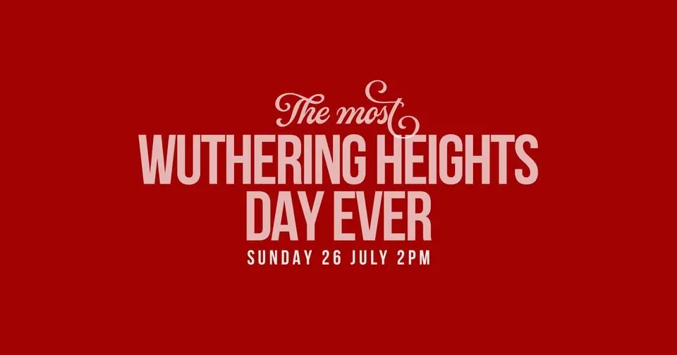 The Most Wuthering Heights Day Ever Pōneke - 2026