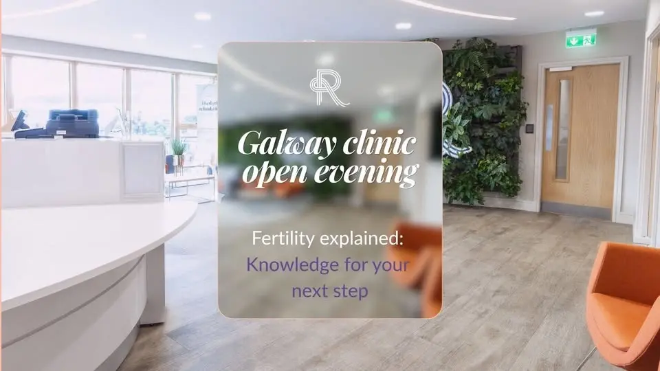 Fertility Explained: Knowledge for your next step | Galway Clinic