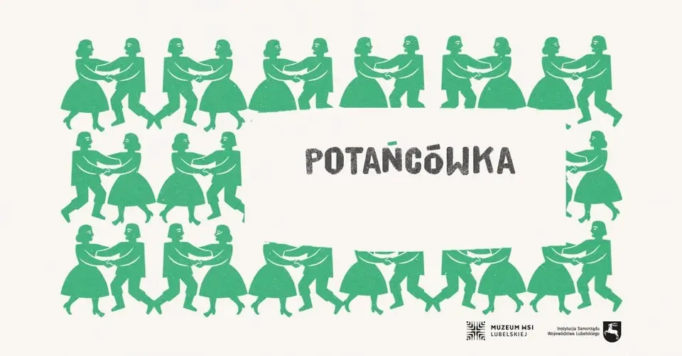 POTAŃCÓWKA W MUZEUM WSI LUBELSKIEJ