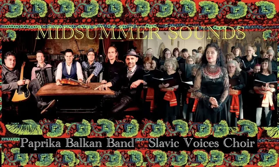 Midsummer Sounds featuring Slavic Voices and Paprika. London