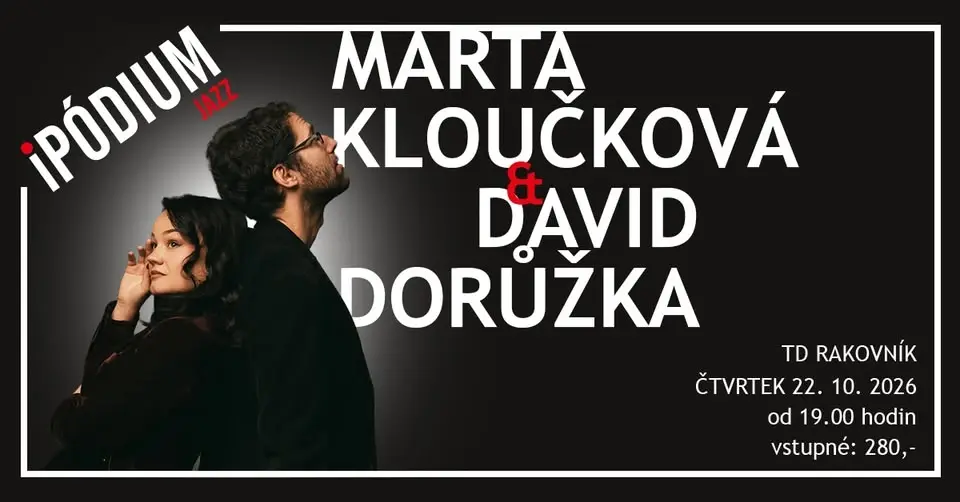 iPÓDIUM JAZZ: MARTA KLOUČKOVÁ & DAVID DORŮŽKA