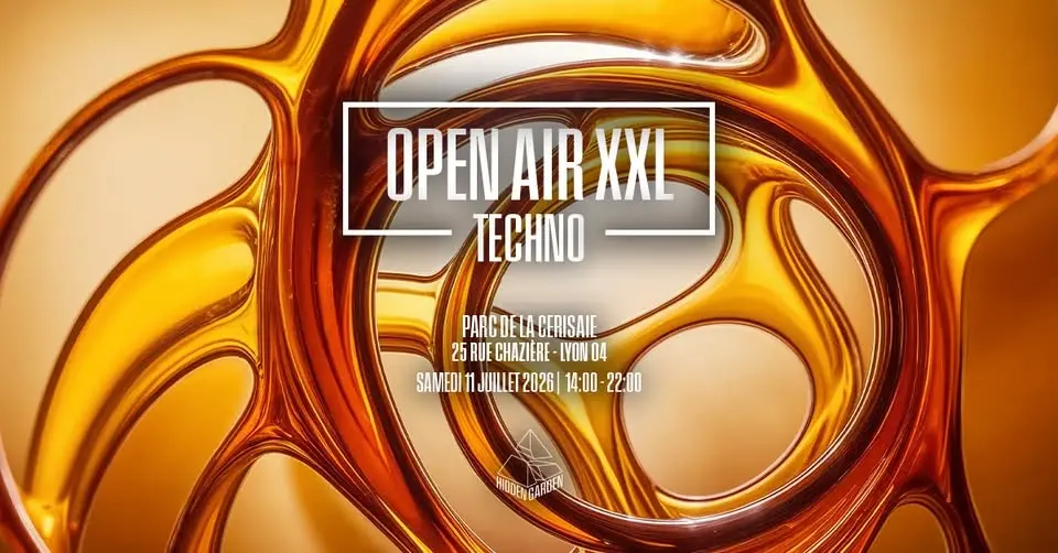 OPEN AIR XXL - TECHNO - HIDDEN GARDEN - PARC DE LA CERISAIE
