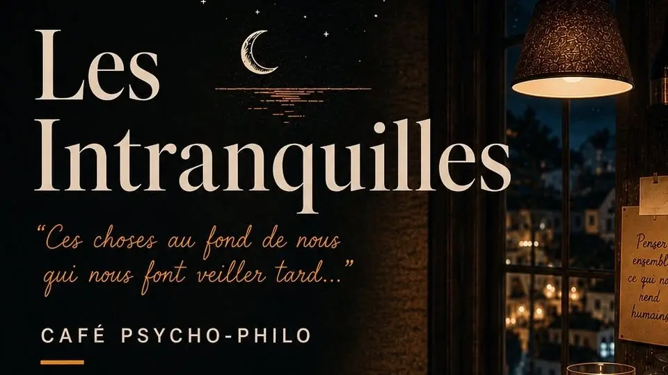 Les intranquilles - Café Psycho / Philo "L'inachevé et l'inaccompli dans nos vies" - 9 juillet 2026 à 19:00