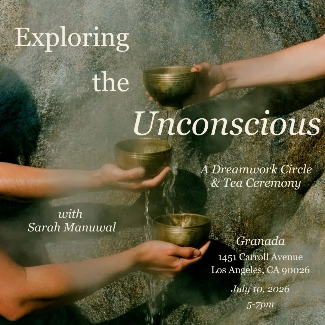 Exploring the Unconscious: Dream Circle & Tea Ceremony with Sarah Manuwal
